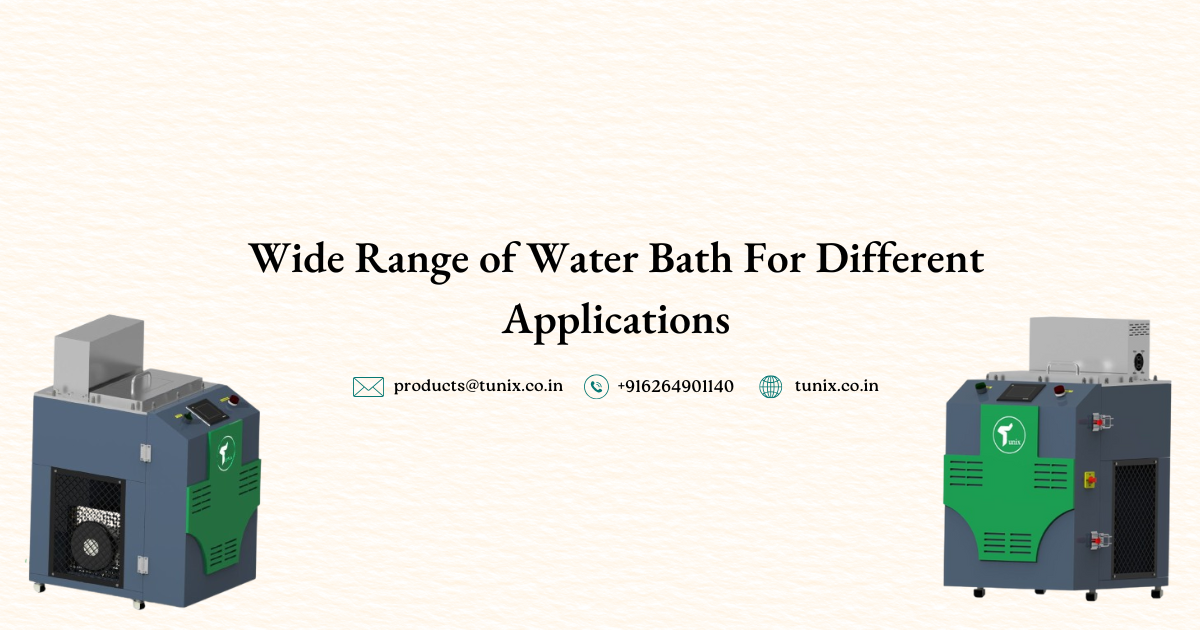 Wide range of Water bath for different applications