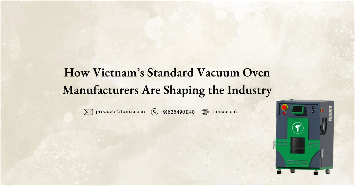 How Vietnam’s Standard Vacuum Oven Manufacturers Are Shaping the Industry