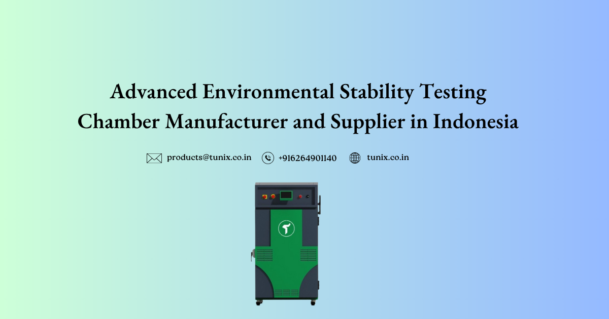 Advanced Environmental Stability Testing Chamber Manufacturer and Supplier in Indonesia