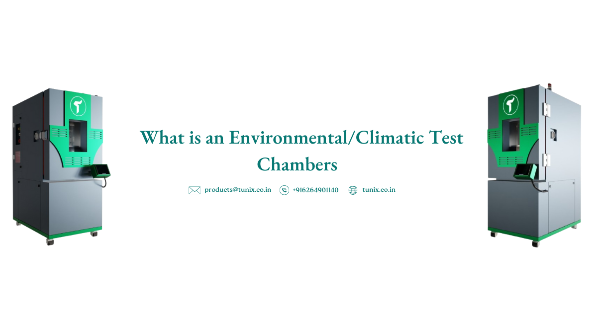 What is an Environmental/Climatic Test Chambers