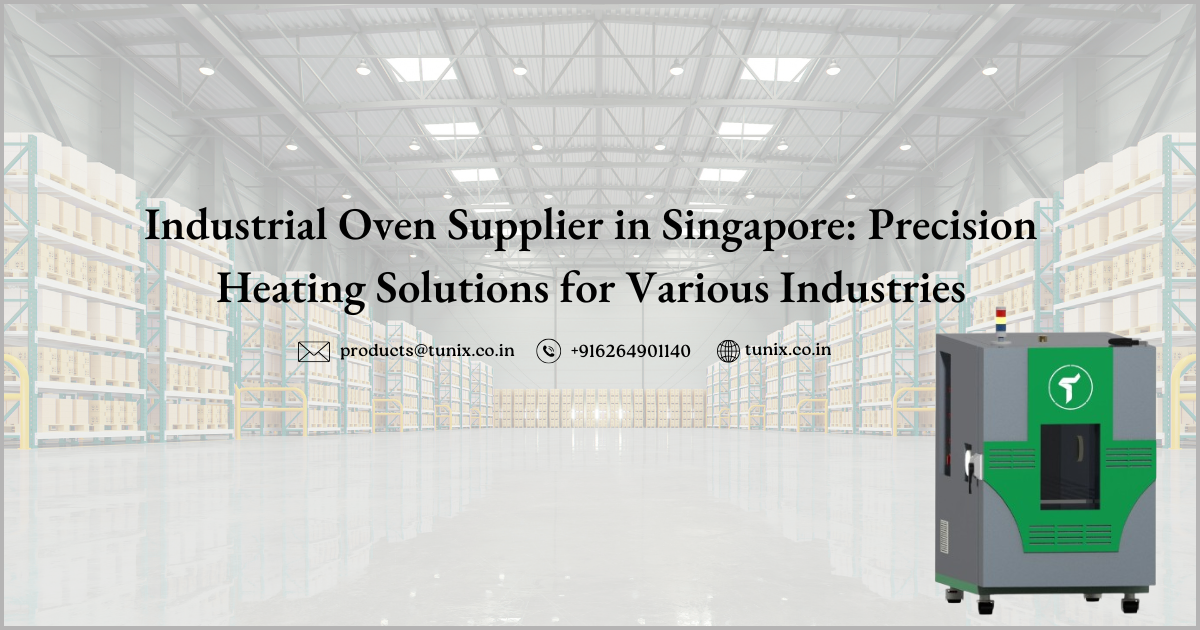 Industrial Oven Supplier in Singapore: Precision Heating Solutions for Various Industries